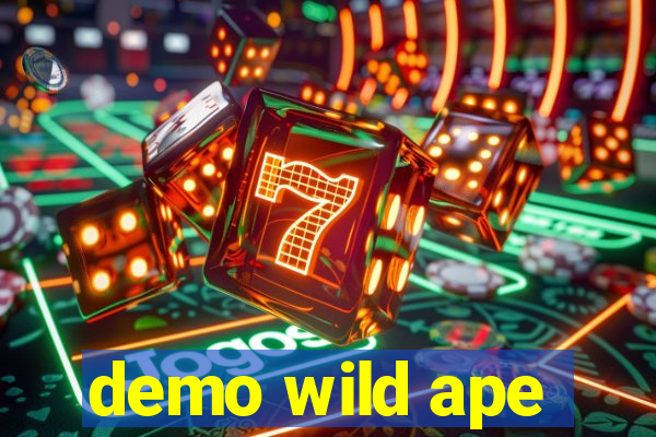 demo wild ape